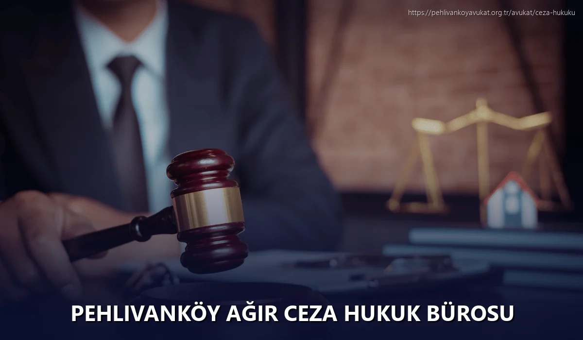 Pehlivanköy Ağır Ceza Hukuk Bürosu