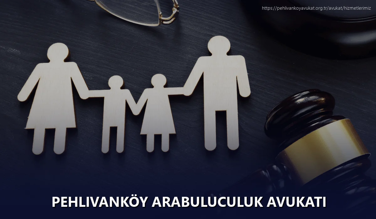 Pehlivanköy Arabuluculuk Avukatı