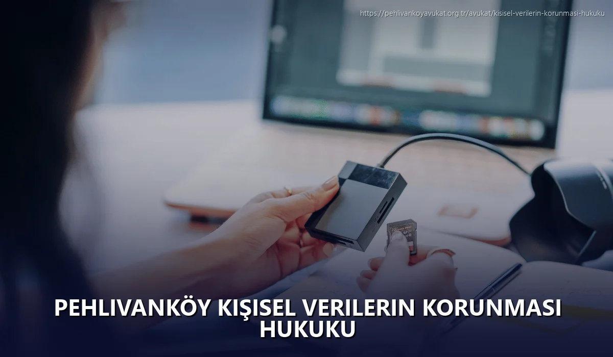 Pehlivanköy Kişisel Verilerin Korunması Hukuku