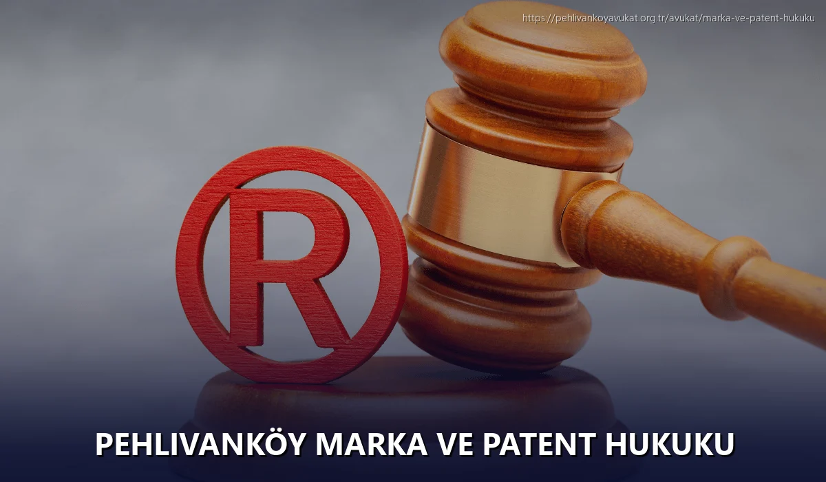 Pehlivanköy Marka ve Patent Hukuku