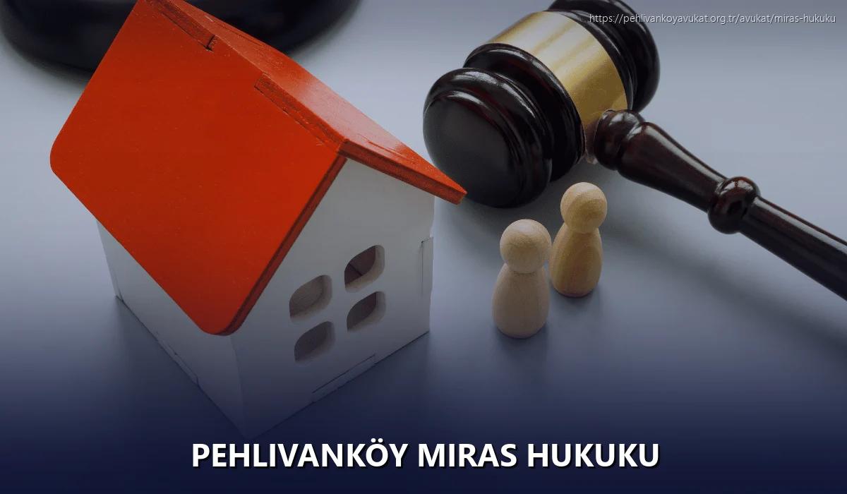 Pehlivanköy Miras Hukuku