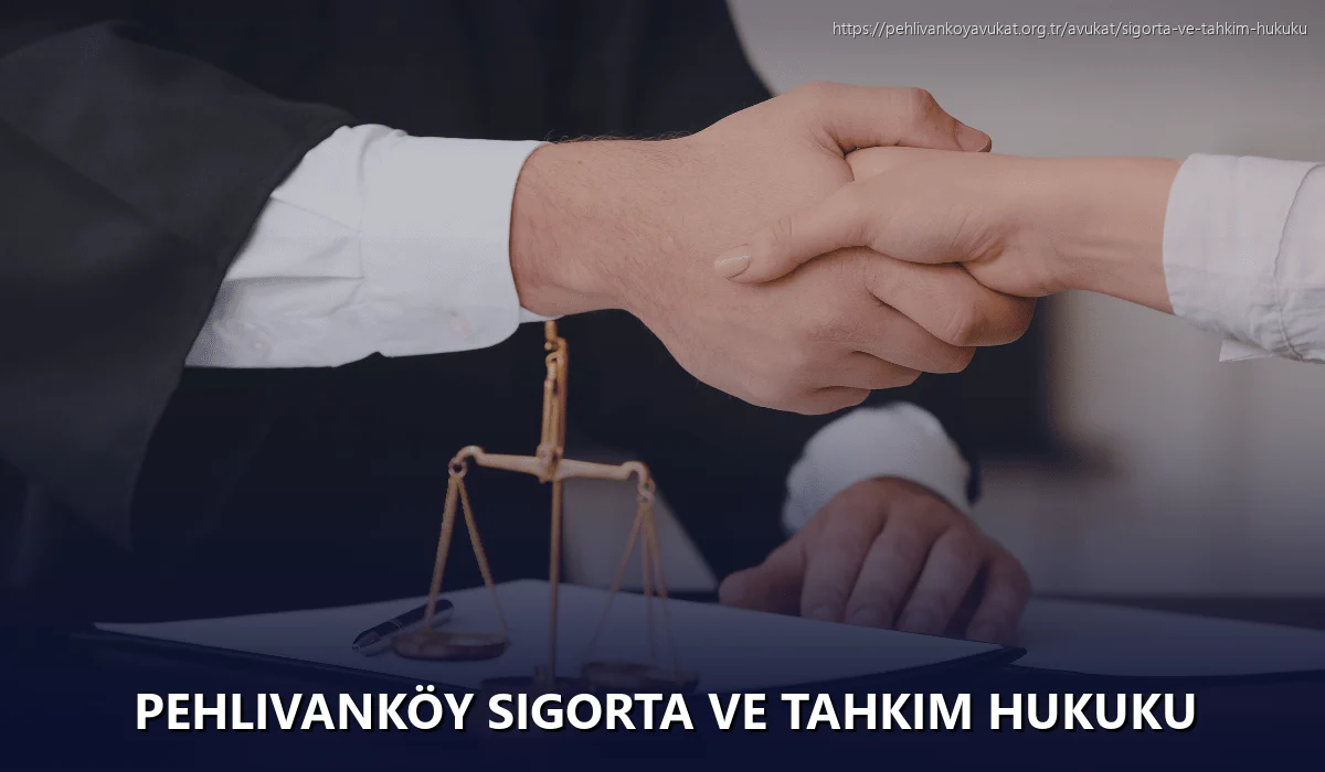 Pehlivanköy Sigorta ve Tahkim Hukuku