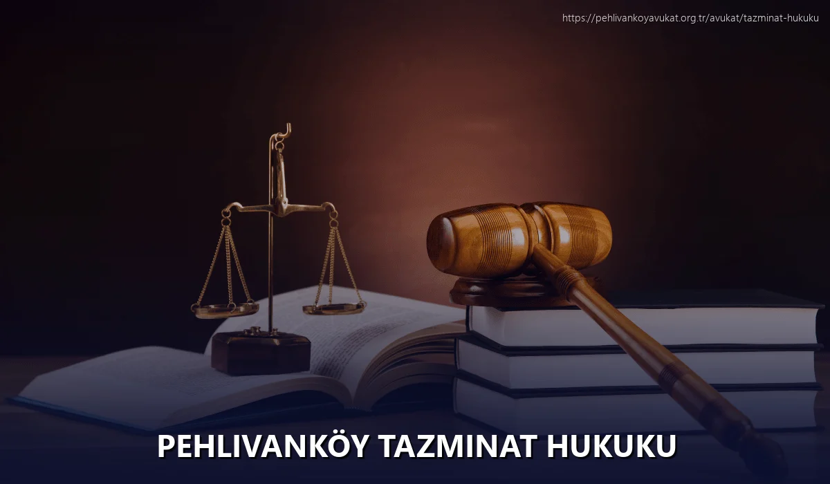 Pehlivanköy Tazminat Hukuku