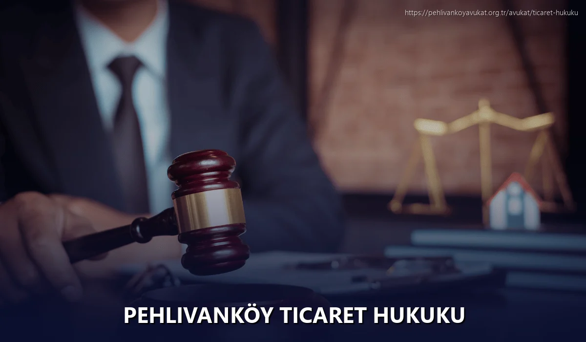Pehlivanköy Ticaret Hukuku
